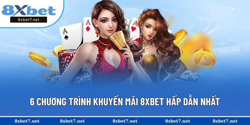6 chương trình khuyến mãi 8XBET hấp dẫn nhất