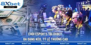 chơi Esports tại 8XBET