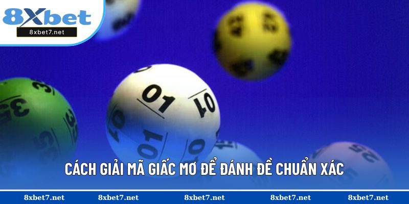 Mẹo giải mã chiêm bao để đánh đề