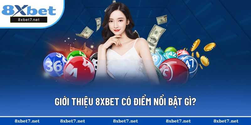 Giới thiệu 8XBET có điểm nổi bật gì?