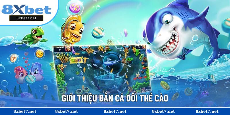 Đôi nét về bắn cá đổi thẻ cào