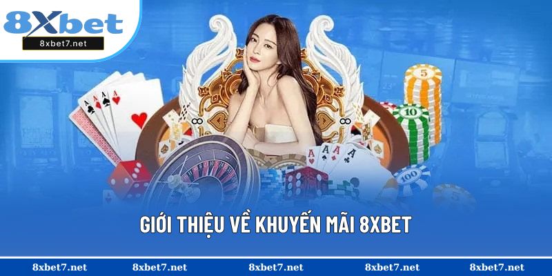 Giới thiệu về khuyến mãi 8XBET
