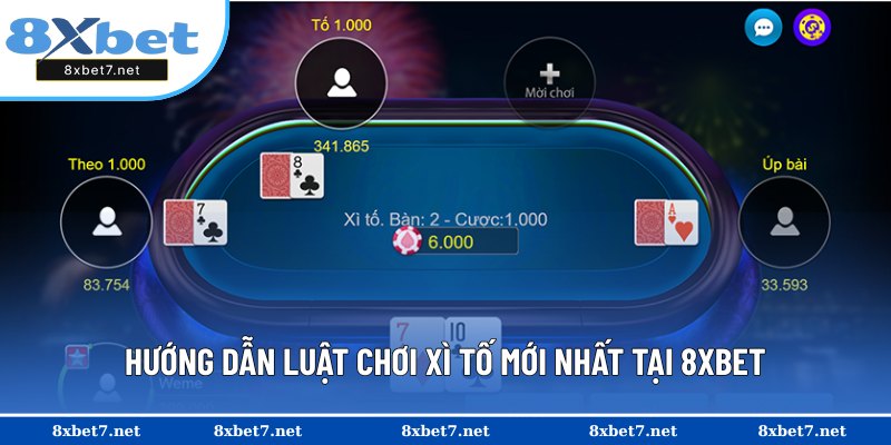 Chia sẻ luật chơi Xì Tố chuẩn xác tại 8XBET
