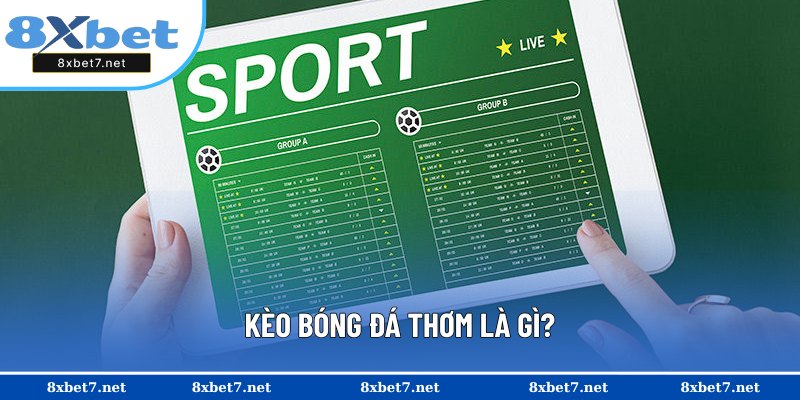 Hiểu đúng về kèo bóng đá thơm