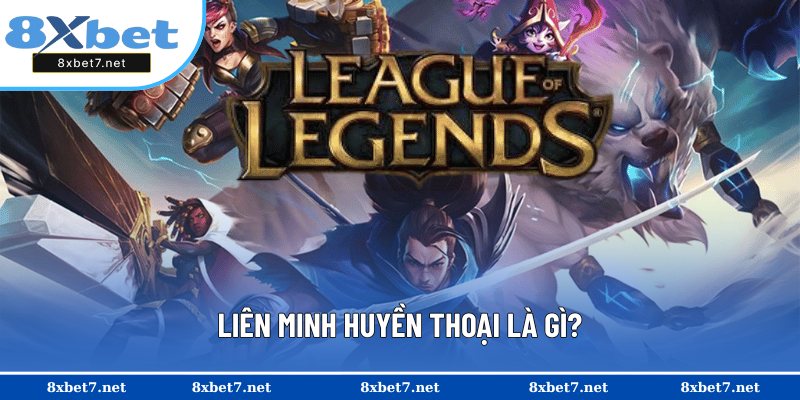 Đôi nét chung về Liên Minh Huyền Thoại