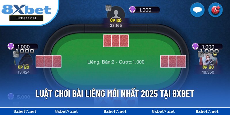 Cập nhật luật chơi bài Liêng mới nhất ở 8XBET