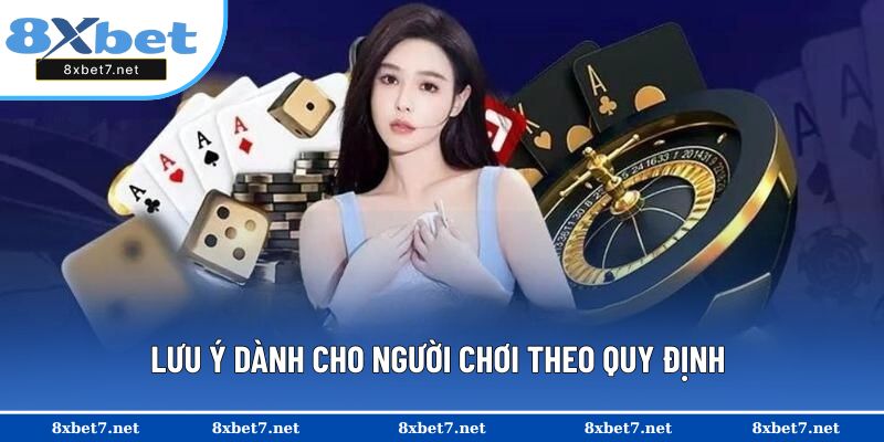 Lưu ý dành cho người chơi theo quy định 