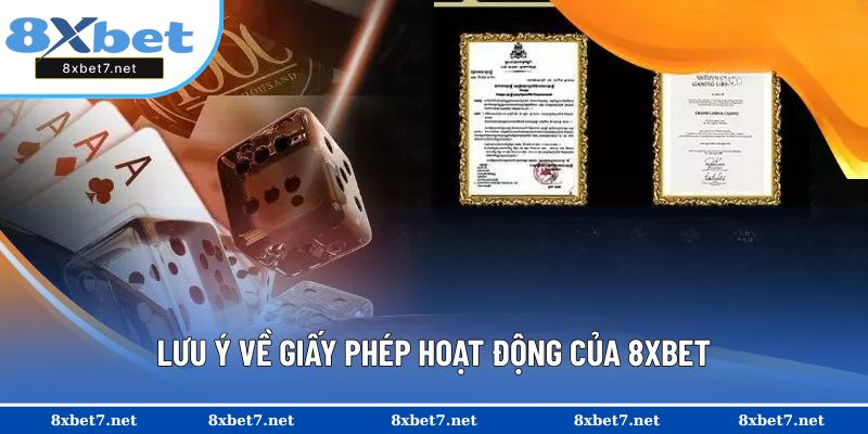 Lưu ý về giấy phép hoạt động của 8XBET