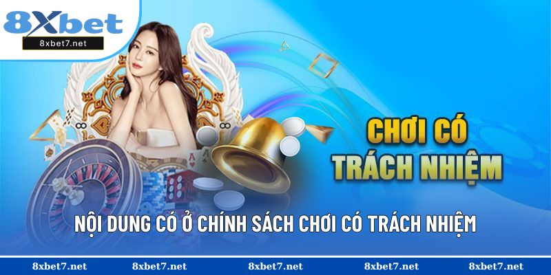 Nội dung có ở chính sách chơi có trách nhiệm