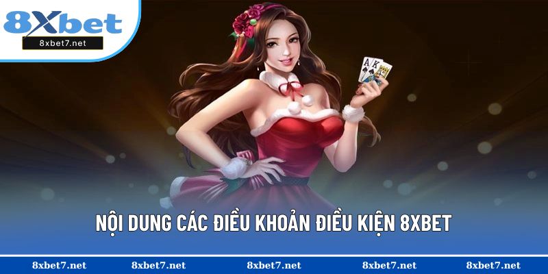 Nội dung các điều khoản điều kiện 8XBET