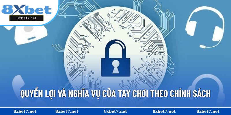 Quyền lợi và nghĩa vụ của tay chơi theo chính sách