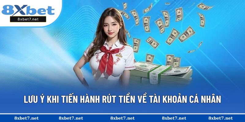 Vài điểm cần lưu ý khi giao dịch rút tiền