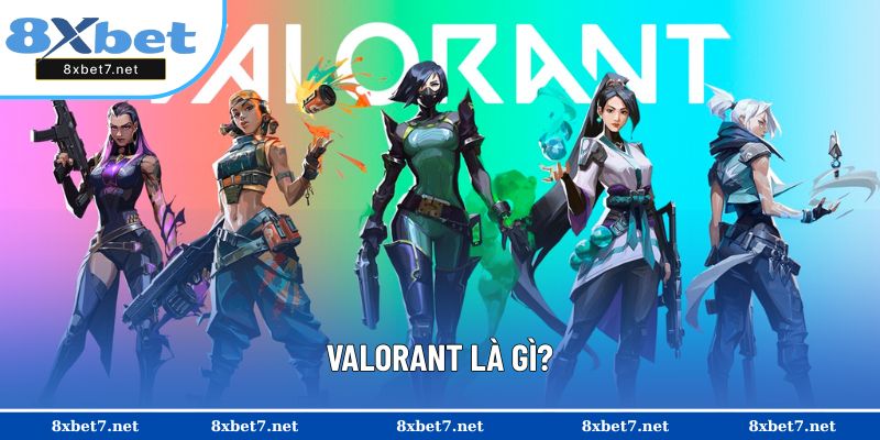 Giới thiệu khái quát về game Valorant