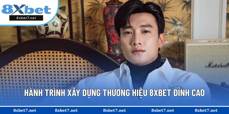 Hành trình xây dựng thương hiệu 8XBET đỉnh cao